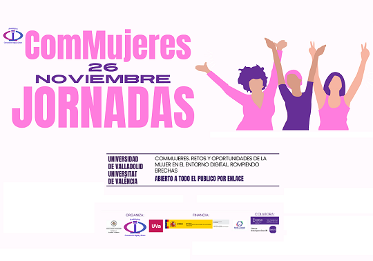 Jornades ComMujeres. Reptes i oportunitats de la dona en l'entorn digital. Trencant bretxes